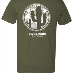 Ownership That Sticks - Cactus - Challenge A Tee - Olive